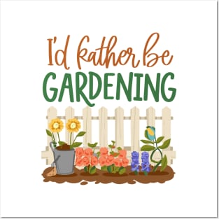 I'd Rather Be Gardening Posters and Art